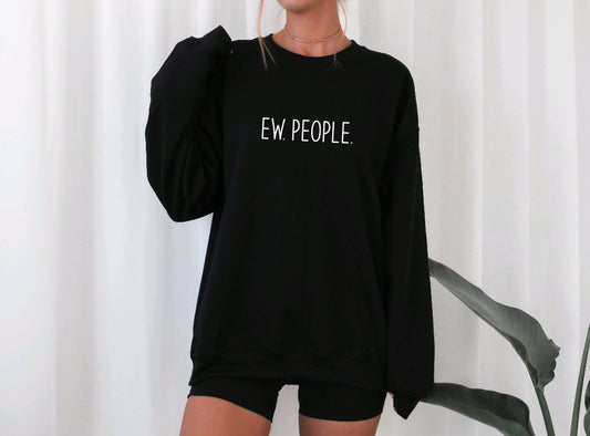 Ew People Crewneck